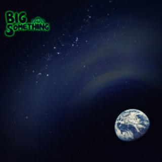 BIG Something